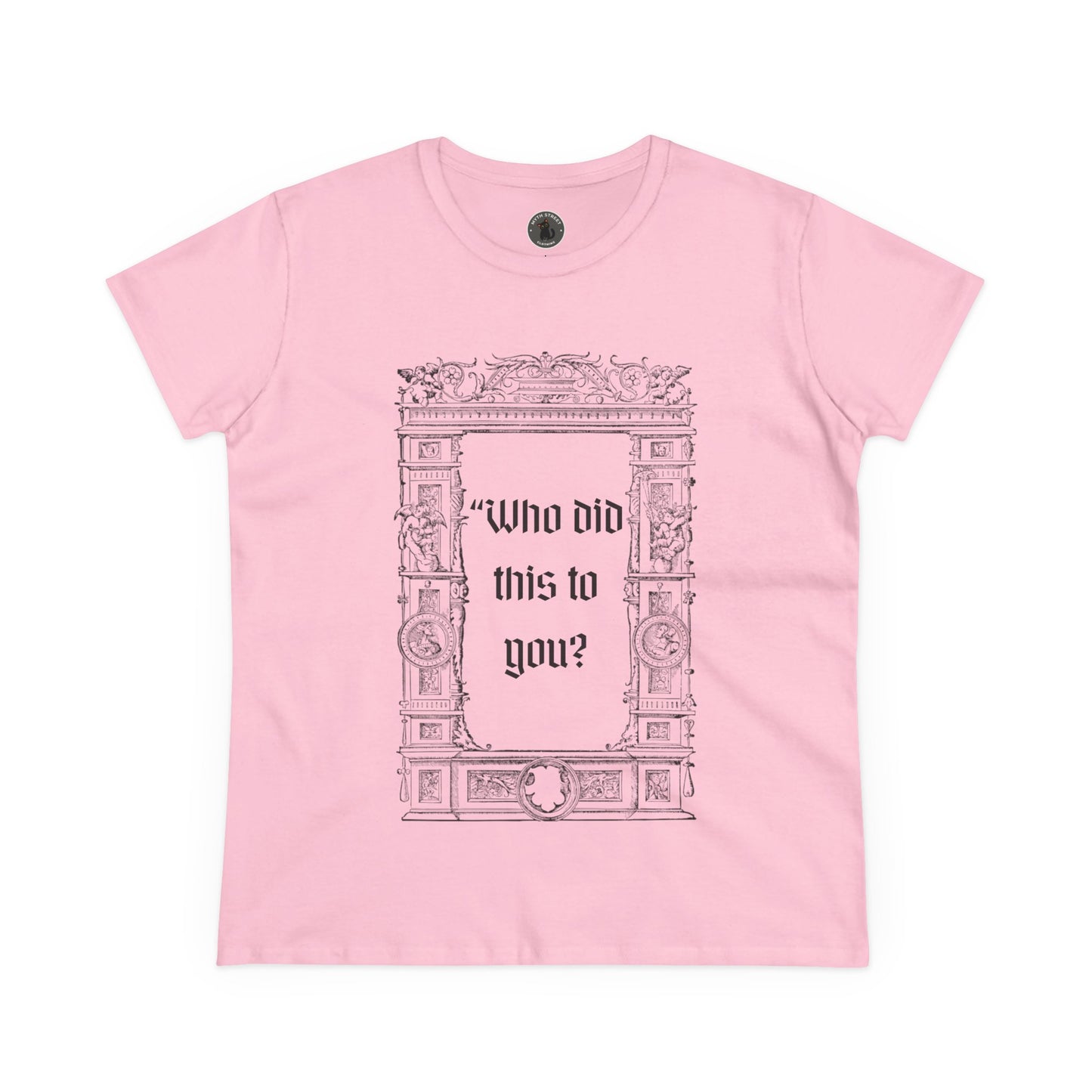 Who Did This to You? Women's Midweight Cotton Tee