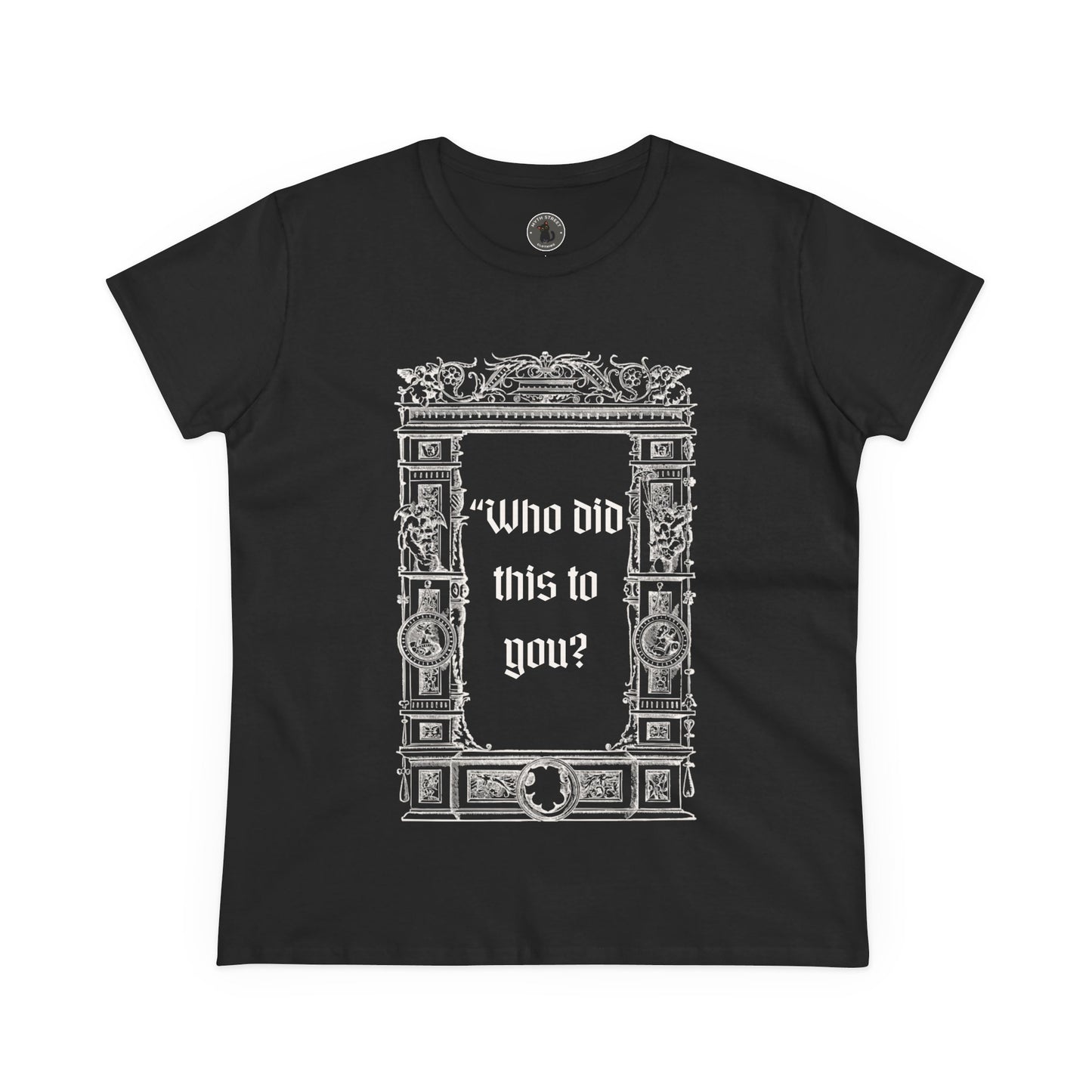 Who Did This to You? Women's Midweight Cotton Tee