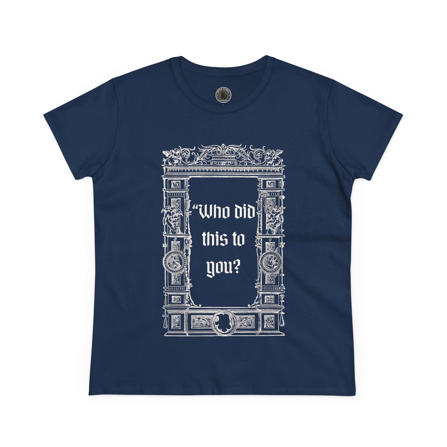 Who Did This to You? Women's Midweight Cotton Tee