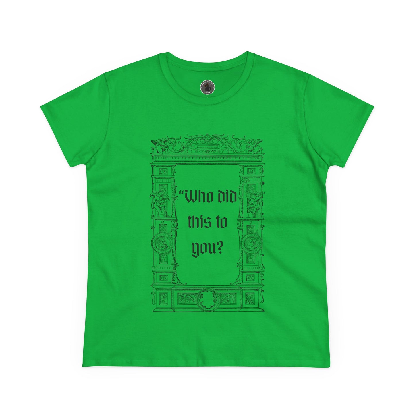Who Did This to You? Women's Midweight Cotton Tee
