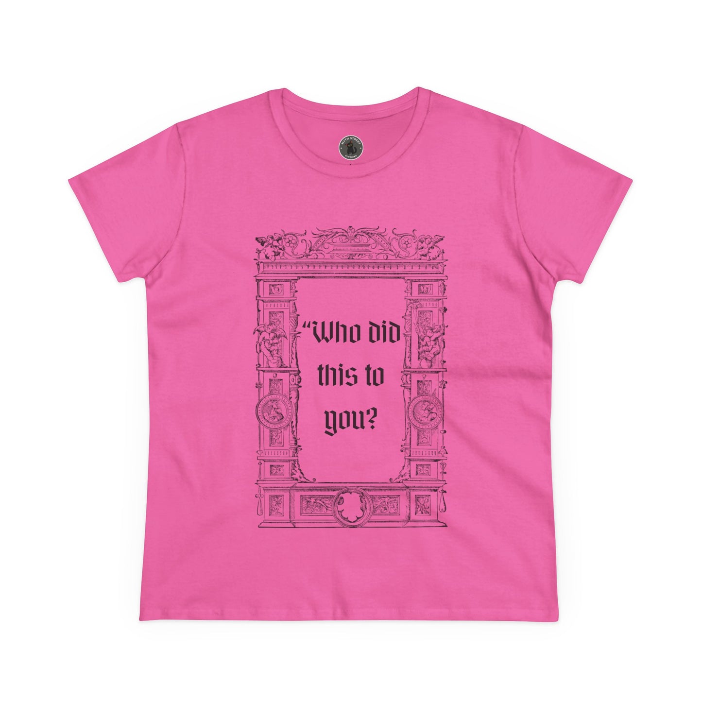 Who Did This to You? Women's Midweight Cotton Tee