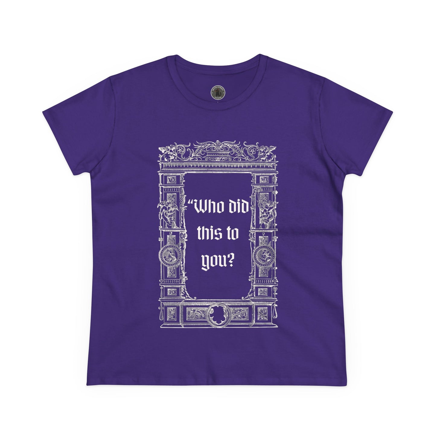 Who Did This to You? Women's Midweight Cotton Tee