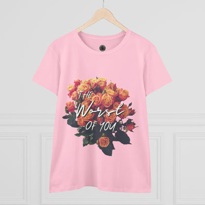 The Worst of You Women's Midweight Cotton Tee