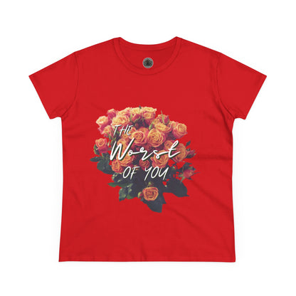 The Worst of You Women's Midweight Cotton Tee