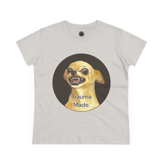 Women's Tee - Chihuahua 'Trauma Made' Growling Shirt