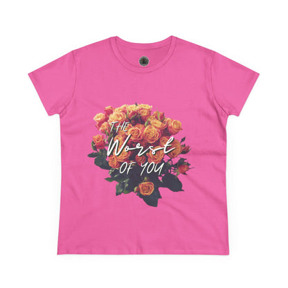 The Worst of You Women's Midweight Cotton Tee