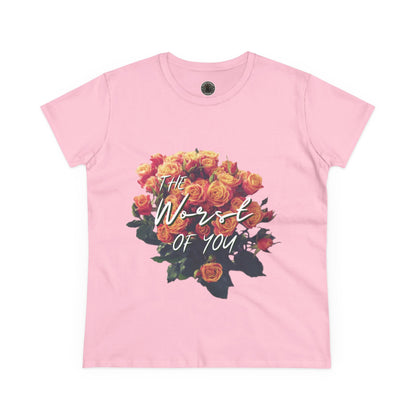 The Worst of You Women's Midweight Cotton Tee