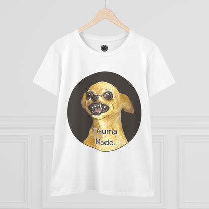 Women's Tee - Chihuahua 'Trauma Made' Growling Shirt