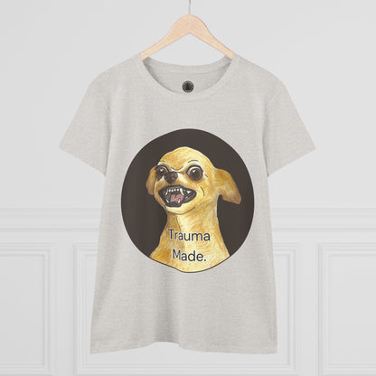 Women's Tee - Chihuahua 'Trauma Made' Growling Shirt