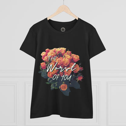 The Worst of You Women's Midweight Cotton Tee